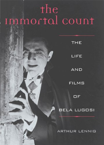 Arthur Lennig/The Immortal Count@ The Life and Films of Bela Lugosi